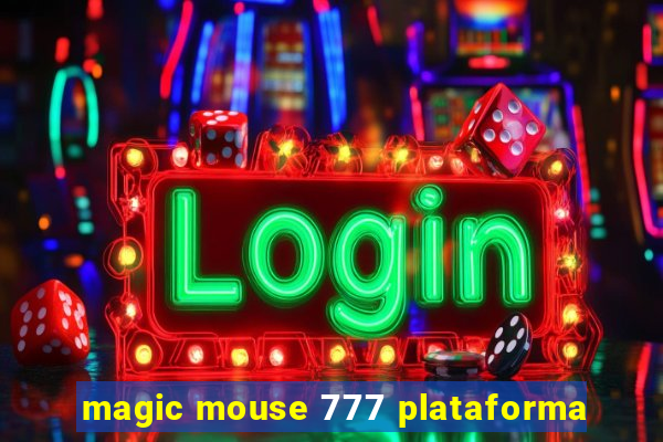 magic mouse 777 plataforma